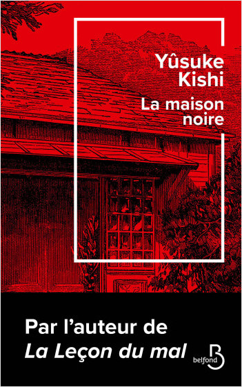 La Maison noire de Yûsuke Kishi paraît chez Belfond.
