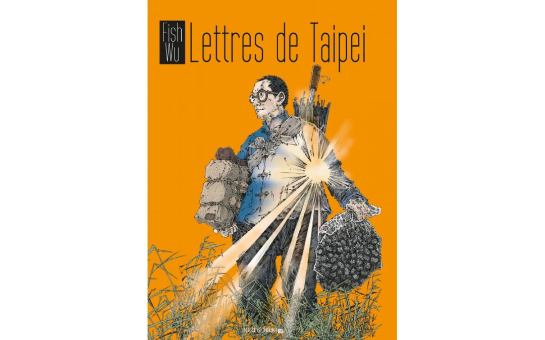 Lettres de Taipei de Fish Wu paraît aux éditions Rue de l’Échiquier BD.