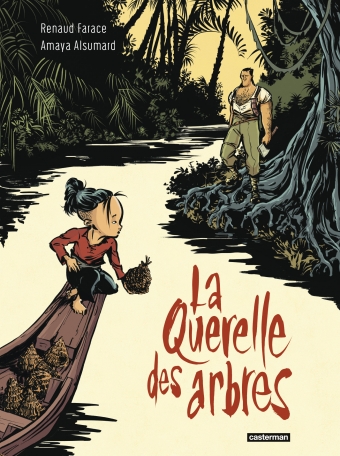 La querelle des arbres de Renaud Farace et Amaya Alsumard paraît aux éditions Casterman.