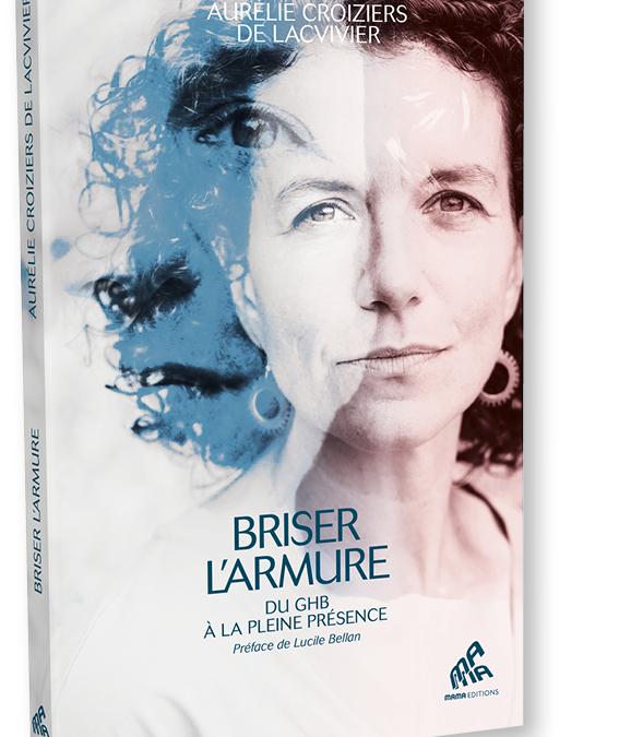 Briser l’armure d’Aurélie Croiziers de la Lacvivier paraît chez Mama éditions.