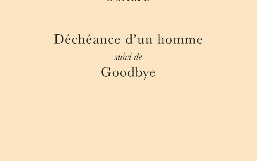 Déchéance d’un homme et Goodbye de Dazai Osamu dans une nouvelle traduction.