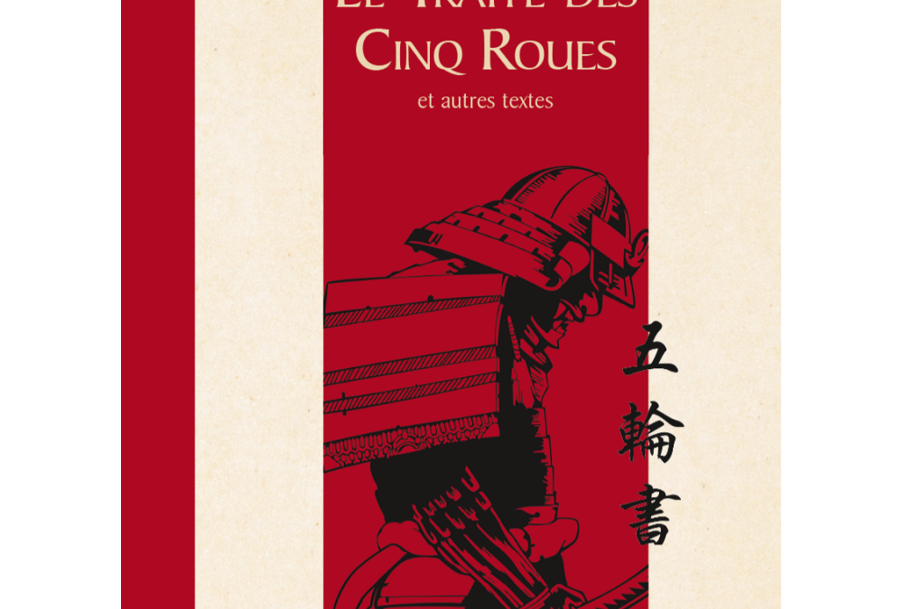 Traité des cinq roues et autres textes de Miyamoto Musashi dans une nouvelle édition.