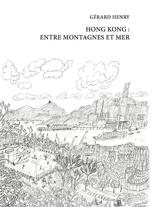 Hong Kong : entre montagnes et mer de Gérard Henry paraît chez Gope.