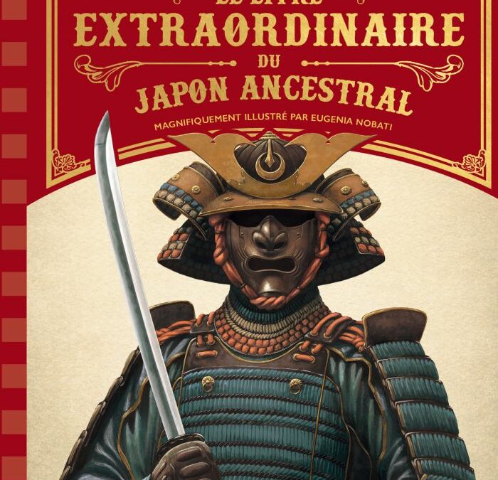 Le livre extraordinaire du Japon ancestral de Peter Chrisp et Eugenia Nobati.