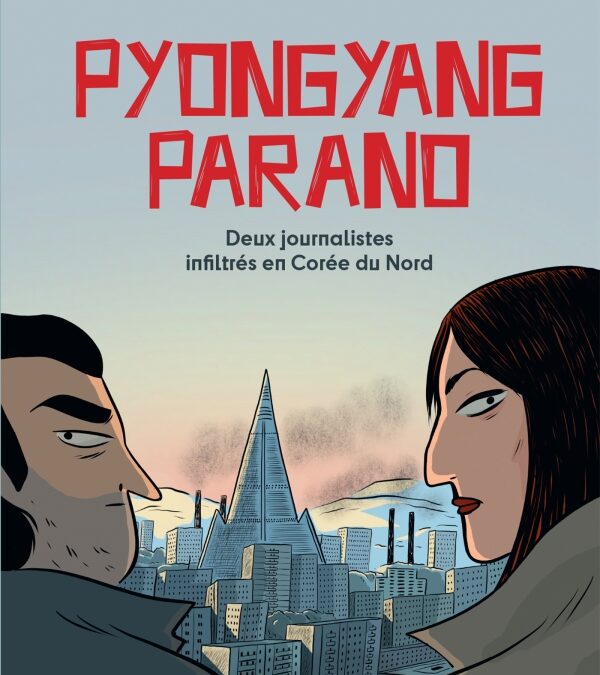 Pyongyang parano, deux journalistes infiltrés en Corée du Nord paraît chez Marabulles.