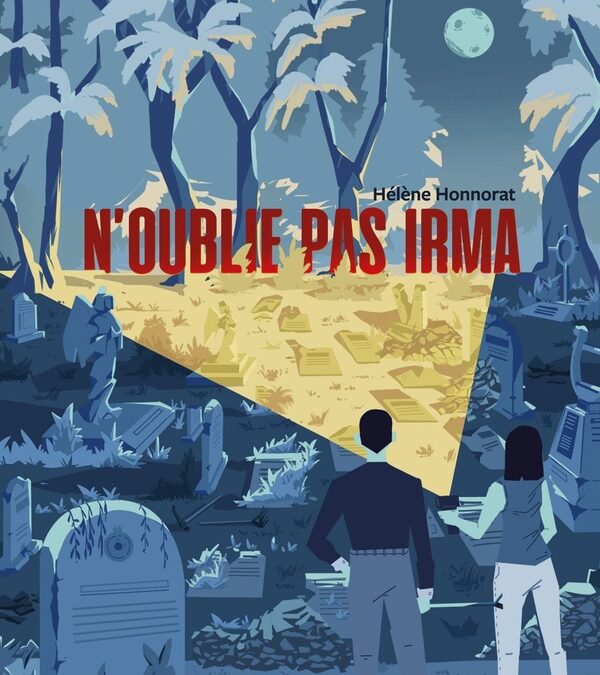 N’oublie pas Irma d’ Hélène Honnorat ressort en poche.