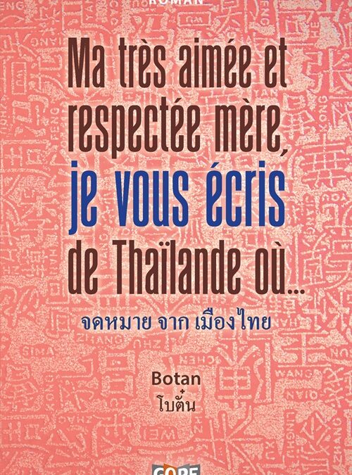Ma très aimée et respectée mère, je vous écris de Thaïlande où…, de Botan paraît aux éditions Gope.
