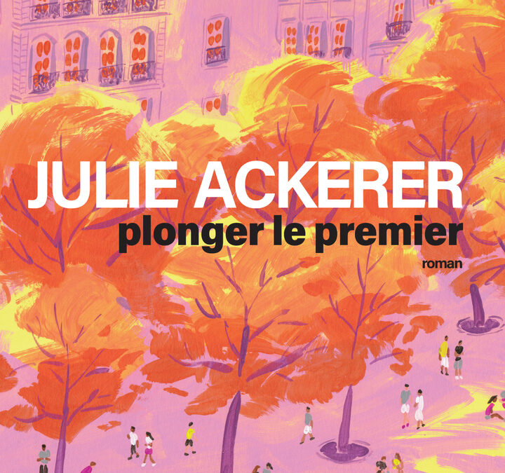 Plonger le premier de Julie Ackerer paraît chez Actes Sud.