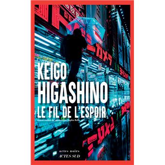 Le fil de l’espoir de Keigo Higashino paraît chez Actes Sud.